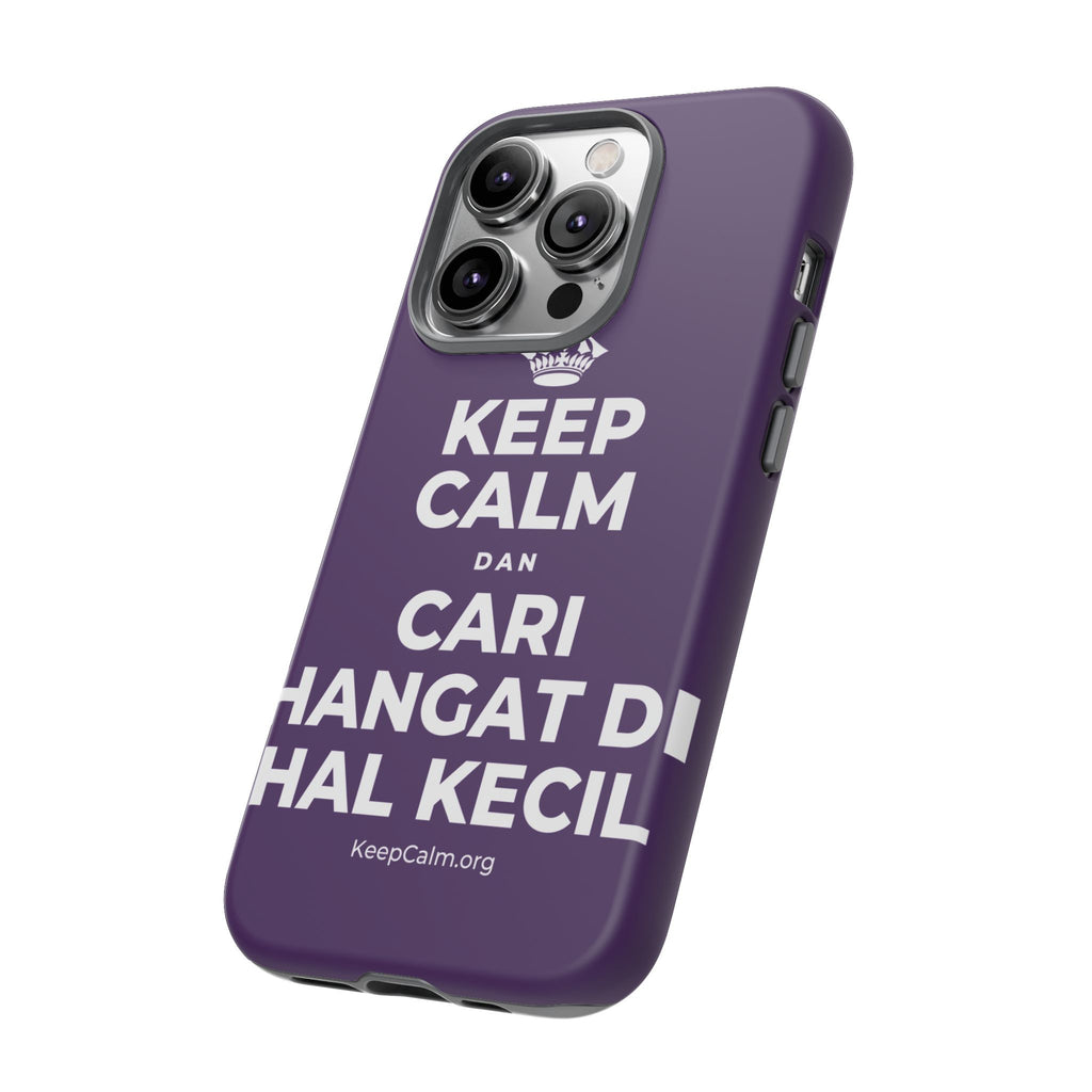 KEEP CALM DAN CARI HANGAT DI HAL KECIL Phone Case