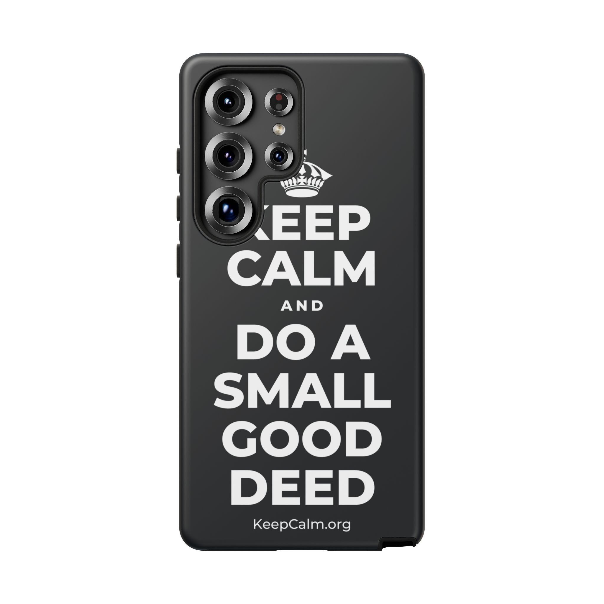 KEEP CALM AND DO A SMALL GOOD DEED Phone Case (Dark)