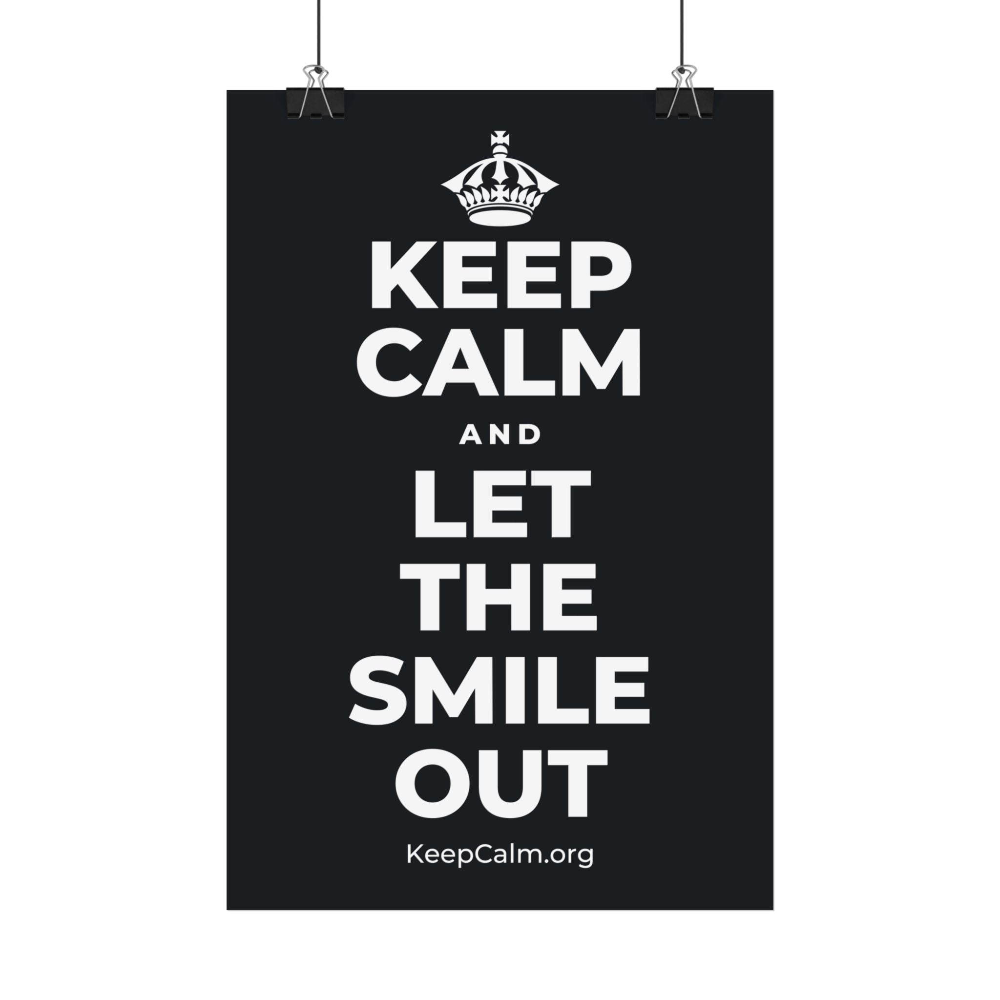 KEEP CALM AND LET THE SMILE OUT Satin Poster (Dark)