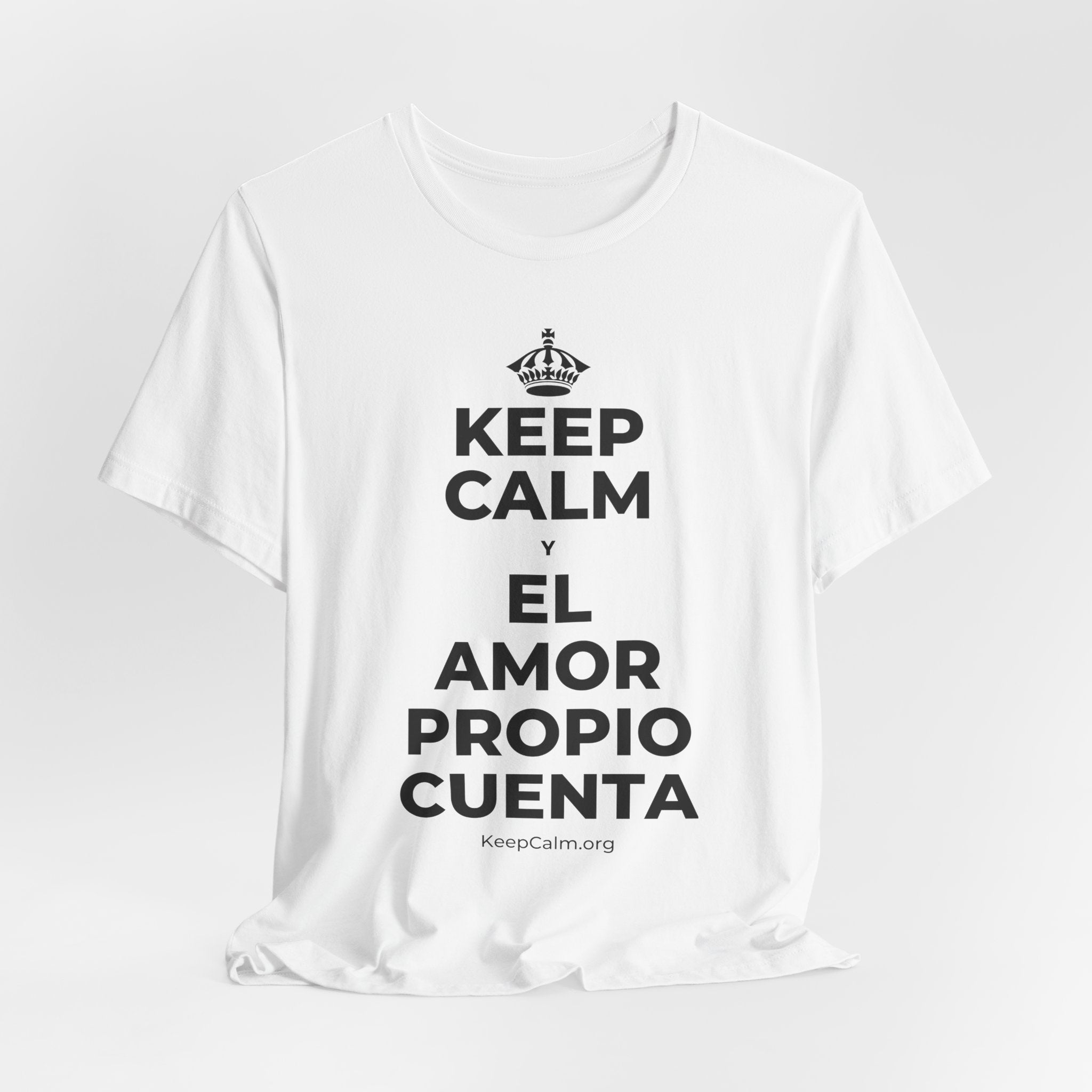 KEEP CALM Y EL AMOR PROPIO CUENTA T-Shirt (White–Asphalt)