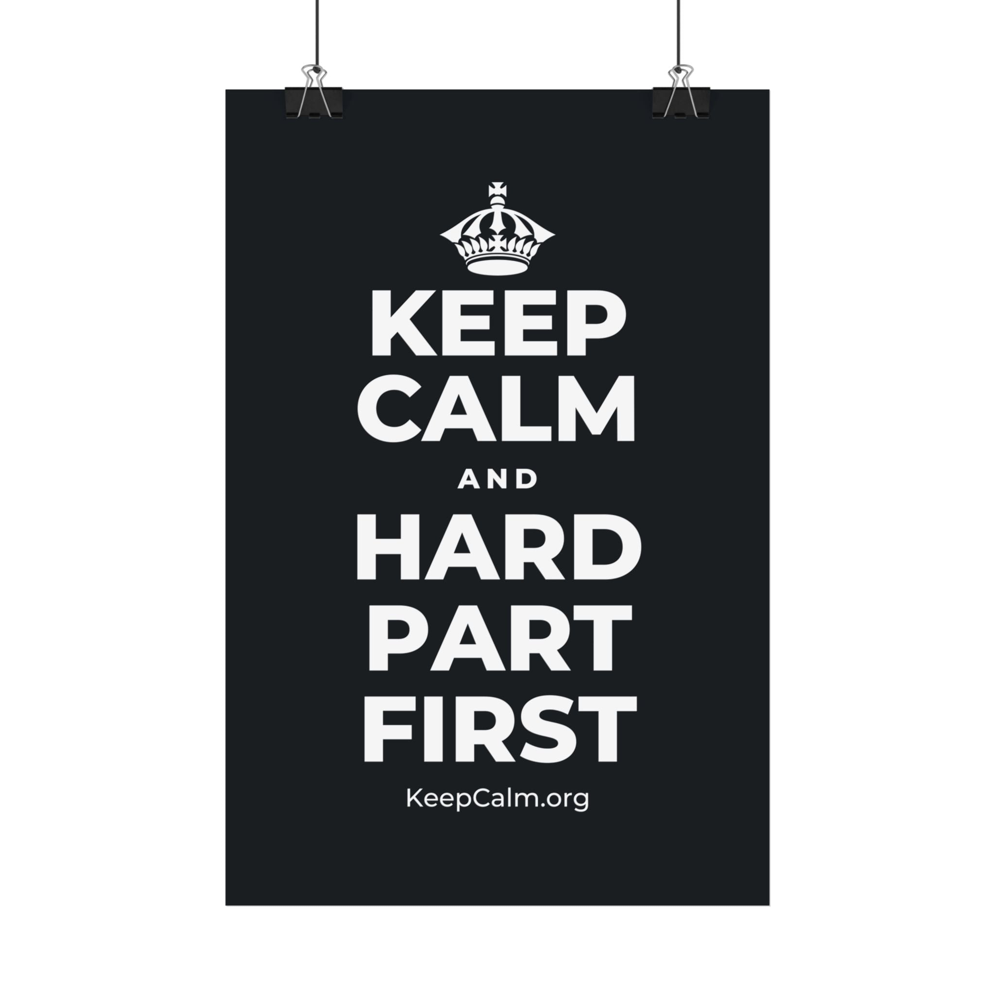 KEEP CALM AND HARD PART FIRST Satin Poster (Dark)