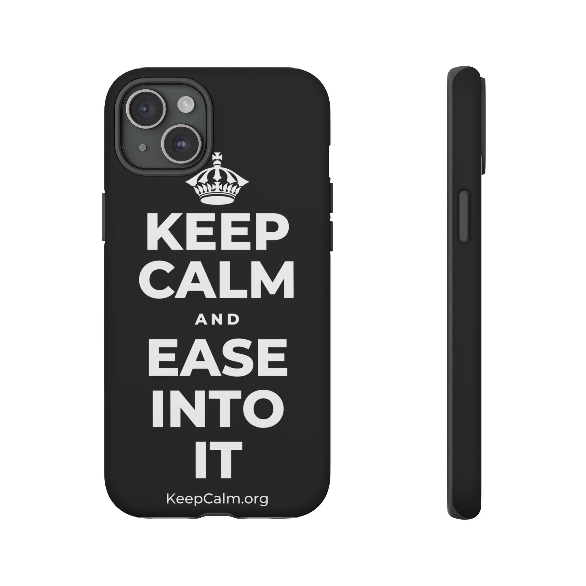KEEP CALM AND EASE INTO IT Phone Case