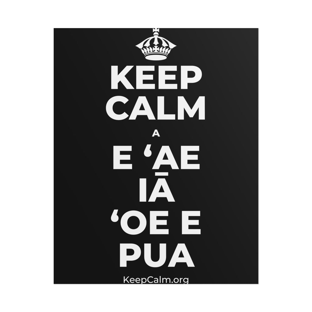 KEEP CALM A E ʻAE IĀ ʻOE E PUA Poster