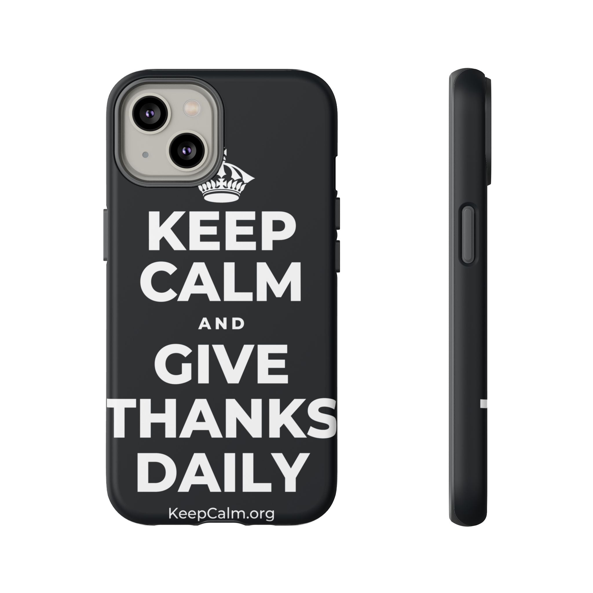 KEEP CALM AND GIVE THANKS DAILY Phone Case (Dark)