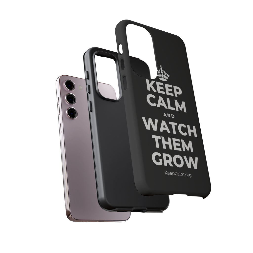 KEEP CALM AND WATCH THEM GROW Phone Case