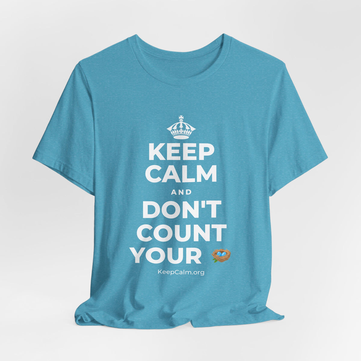 KEEP CALM AND DON'T COUNT YOUR 🪺 T-Shirt (Soft Cream–Heather Mauve)