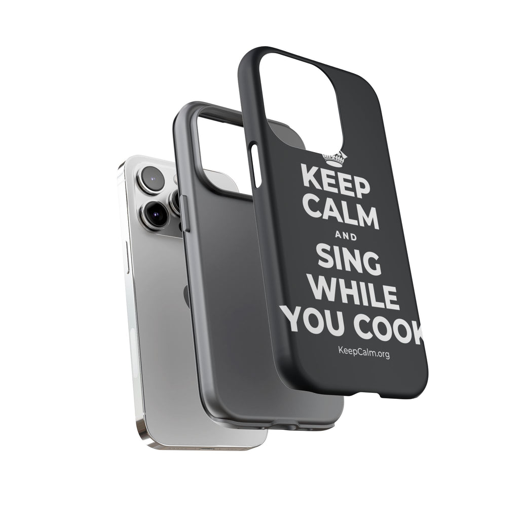 KEEP CALM AND SING WHILE YOU COOK Phone Case (Dark)