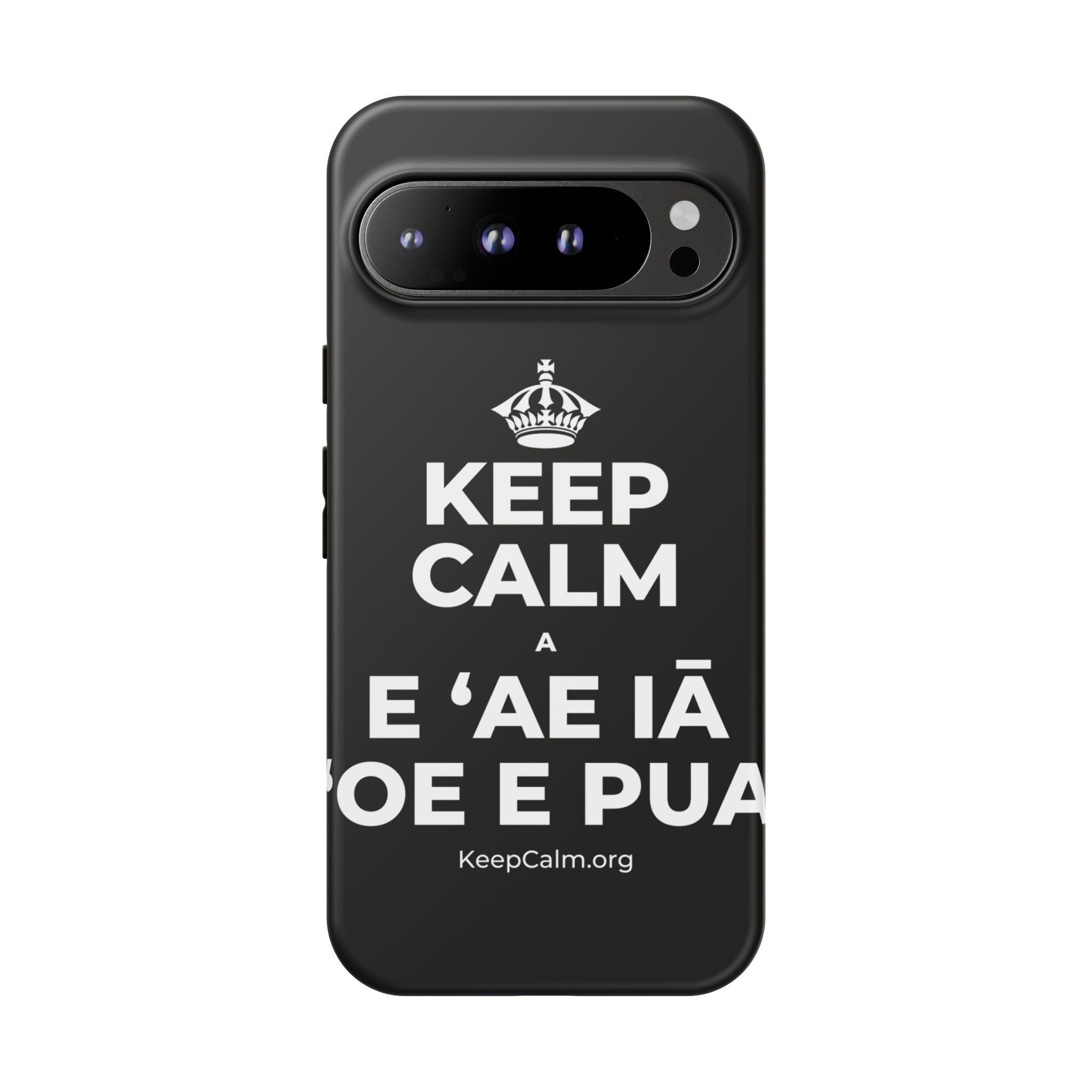 KEEP CALM A E ʻAE IĀ ʻOE E PUA Phone Case