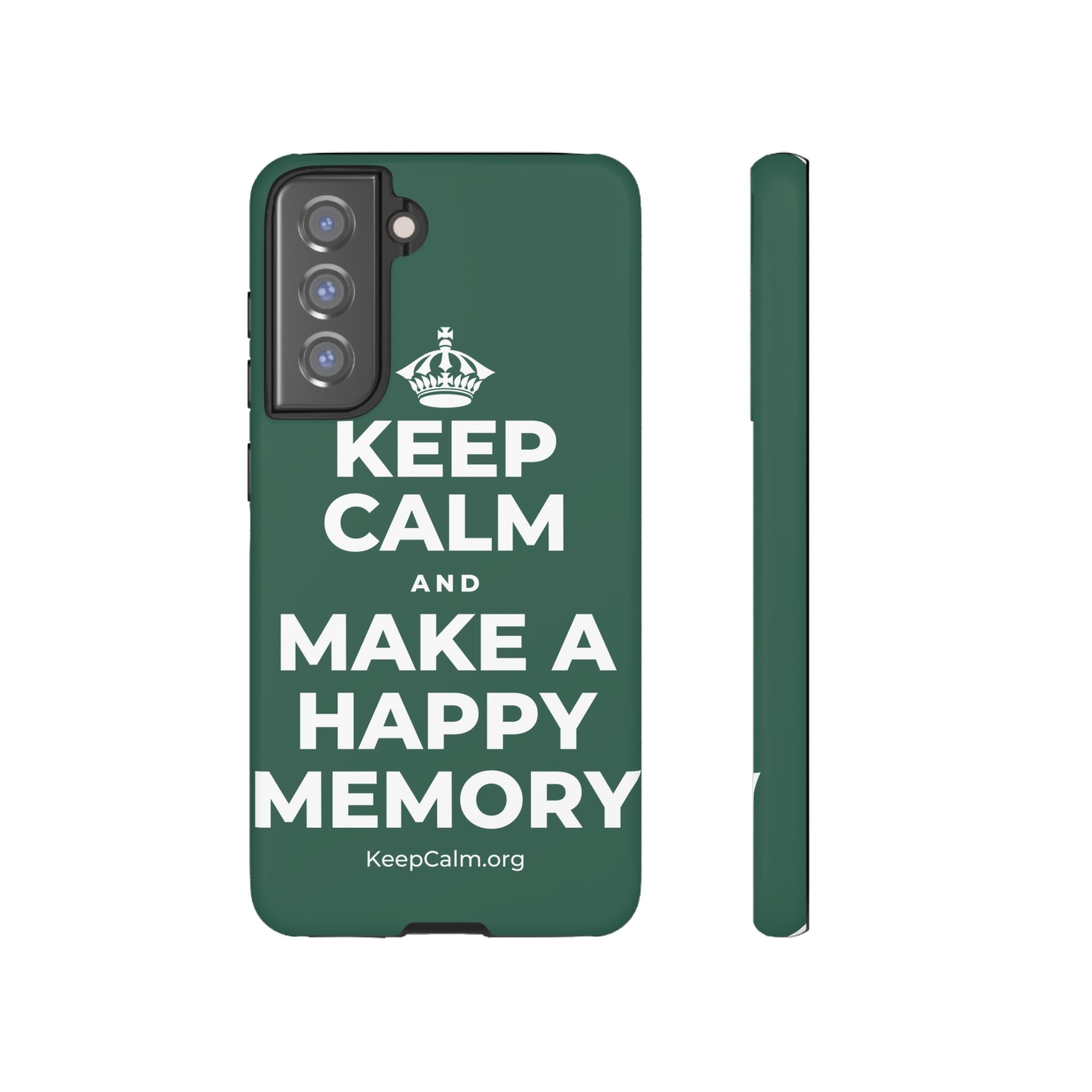 KEEP CALM AND MAKE A HAPPY MEMORY Phone Case