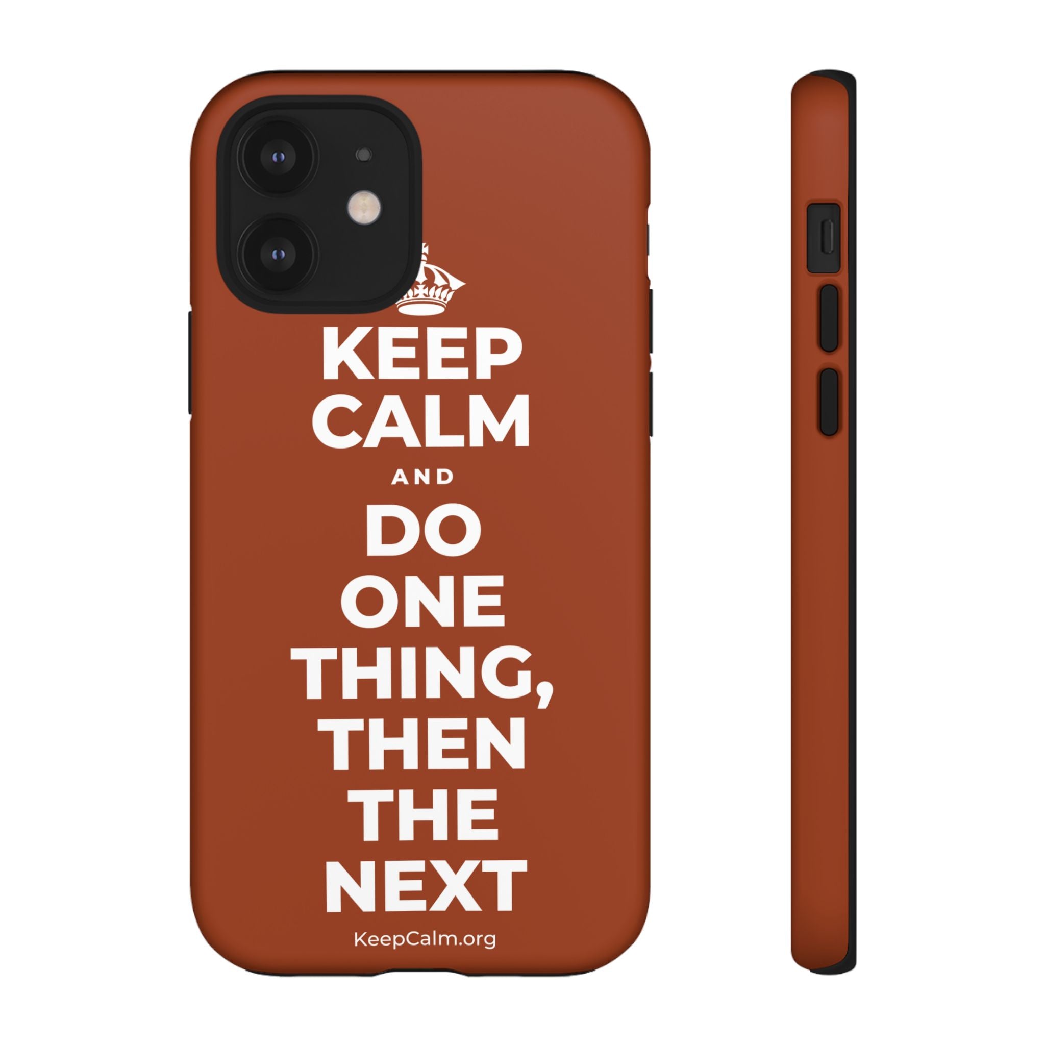 KEEP CALM AND DO ONE THING, THEN THE NEXT Phone Case