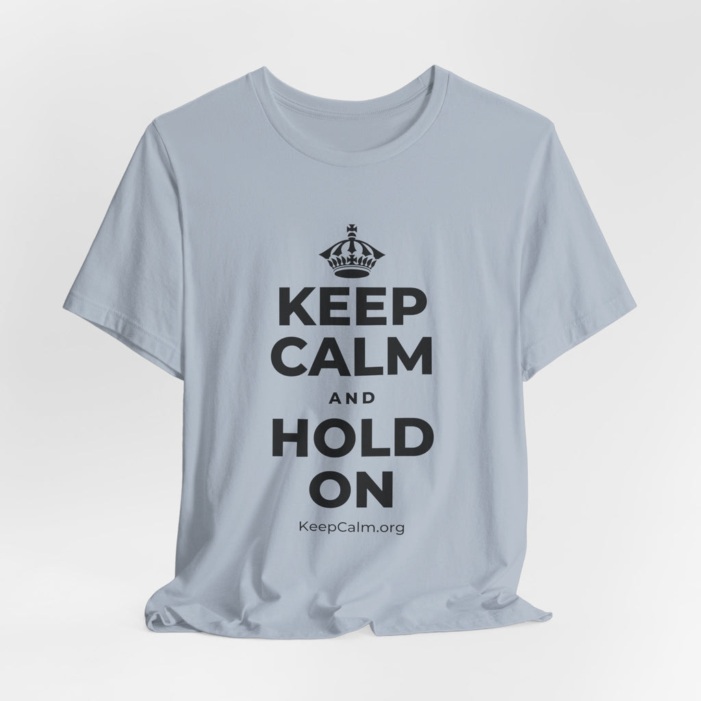 KEEP CALM AND HOLD ON T-Shirt (White–Asphalt)