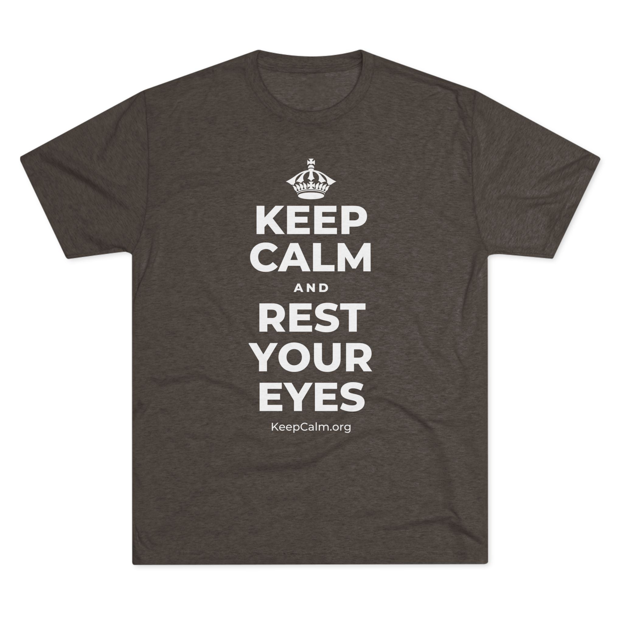 KEEP CALM AND REST YOUR EYES Tri-Blend Tee