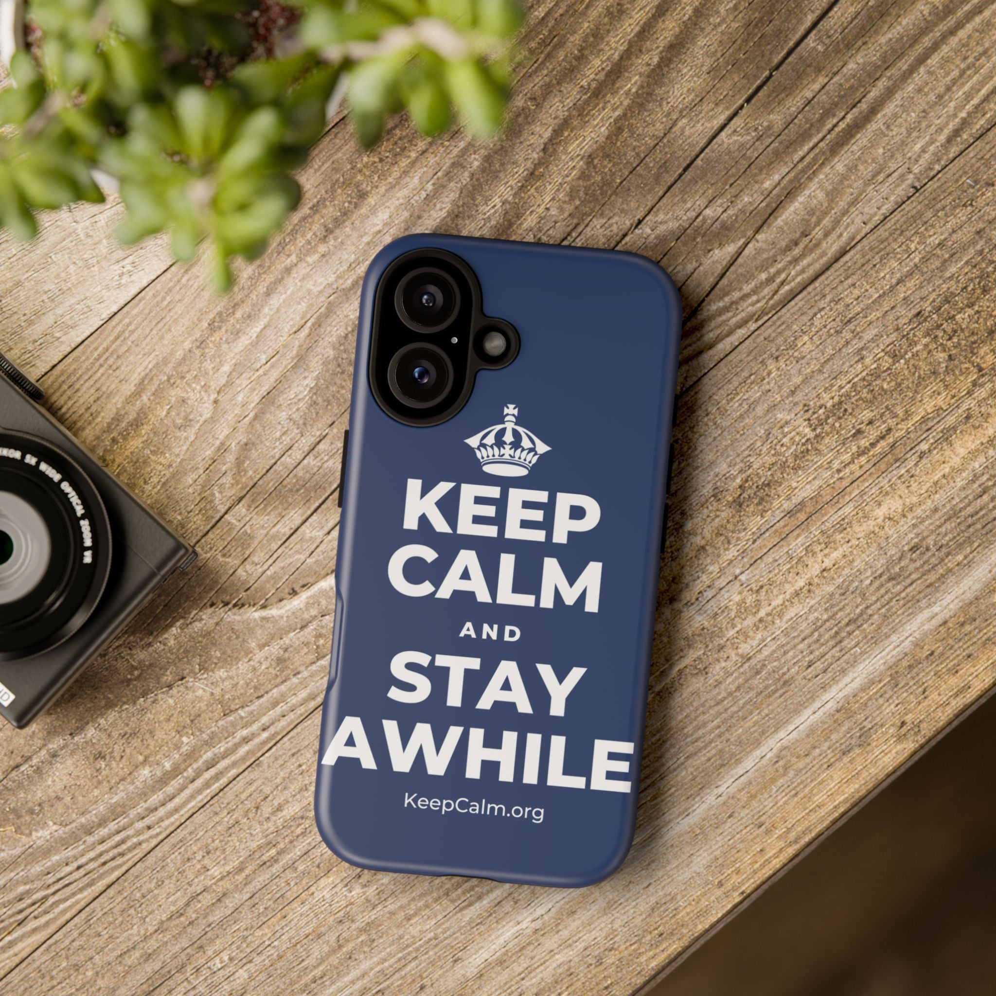 KEEP CALM AND STAY AWHILE Phone Case