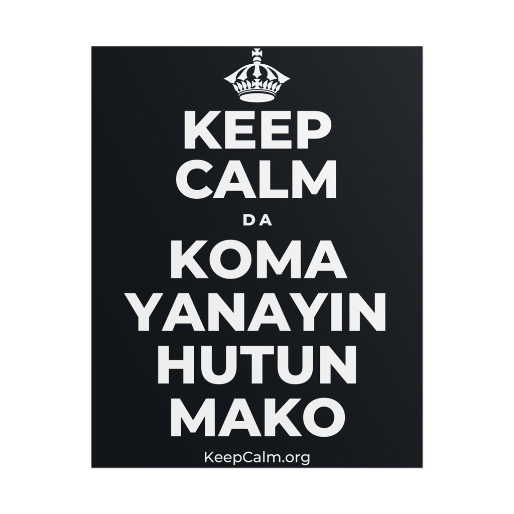 KEEP CALM DA KOMA YANAYIN HUTUN MAKO Poster (Dark)