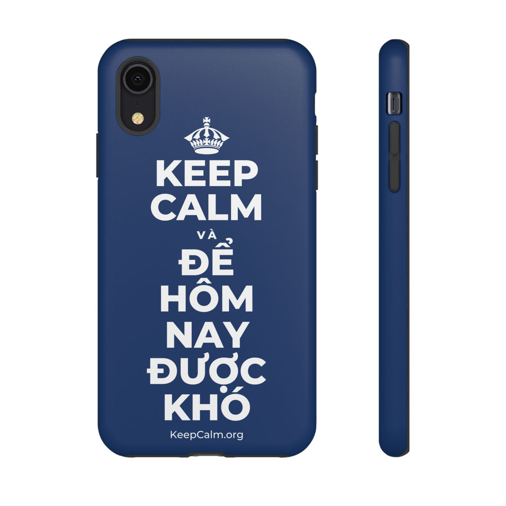 KEEP CALM VÀ ĐỂ HÔM NAY ĐƯỢC KHÓ Phone Case