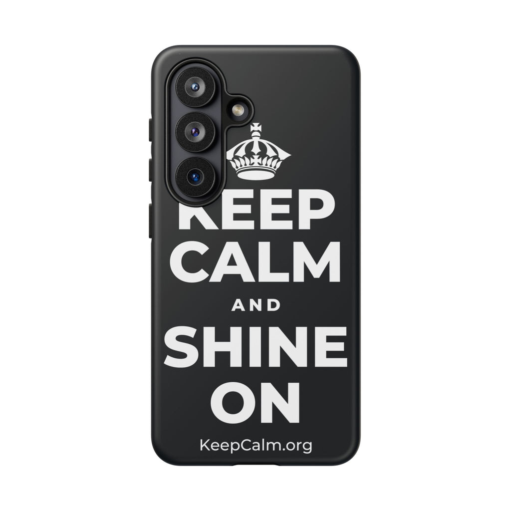 KEEP CALM AND SHINE ON Phone Case (Dark)