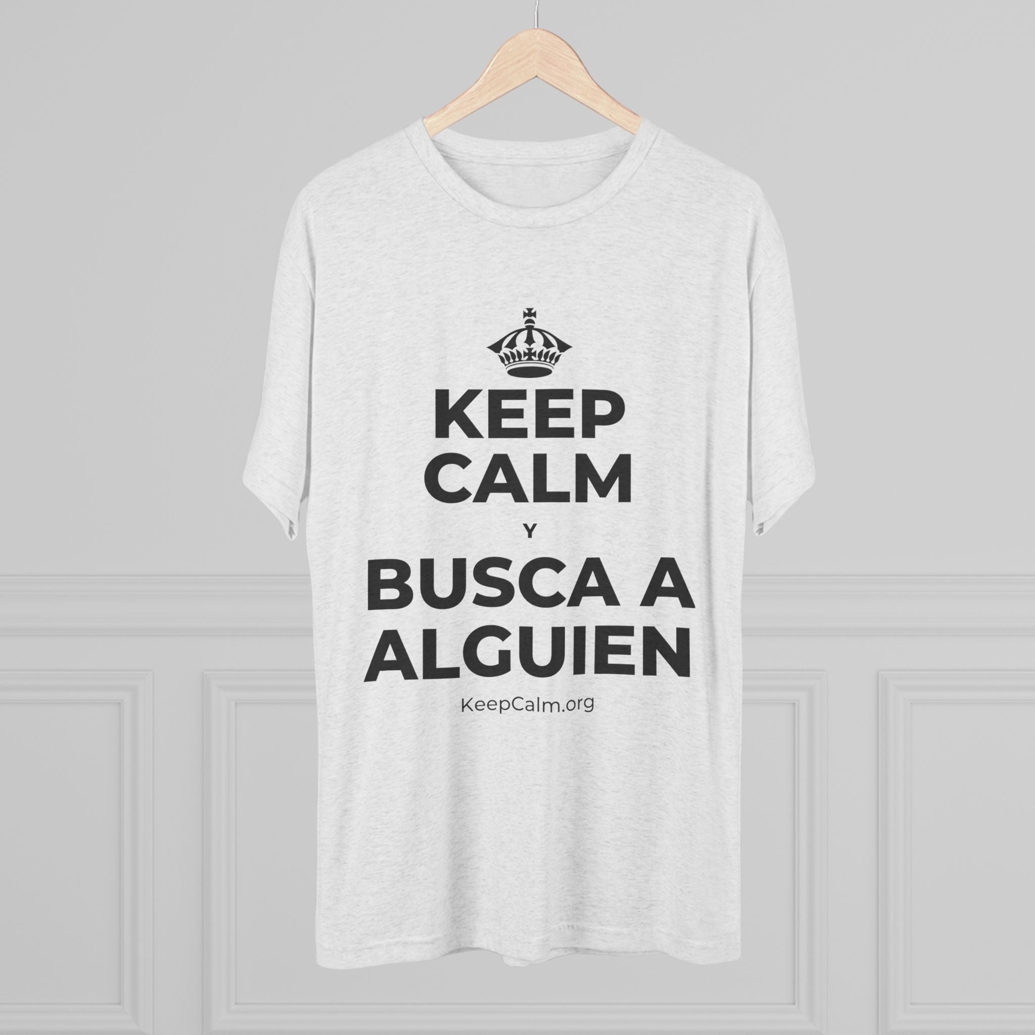 KEEP CALM Y BUSCA A ALGUIEN Tri-Blend Tee