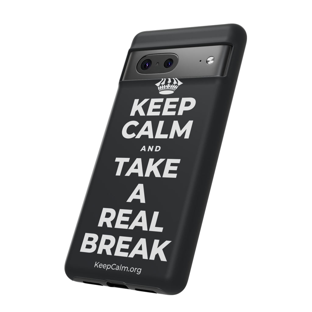 KEEP CALM AND TAKE A REAL BREAK Phone Case (Dark)