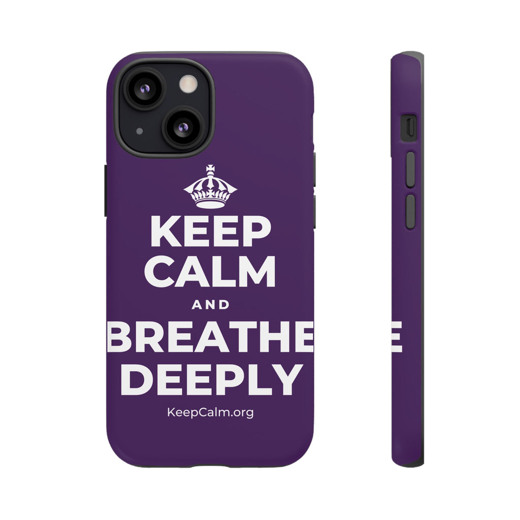 KEEP CALM AND BREATHE DEEPLY Phone Case