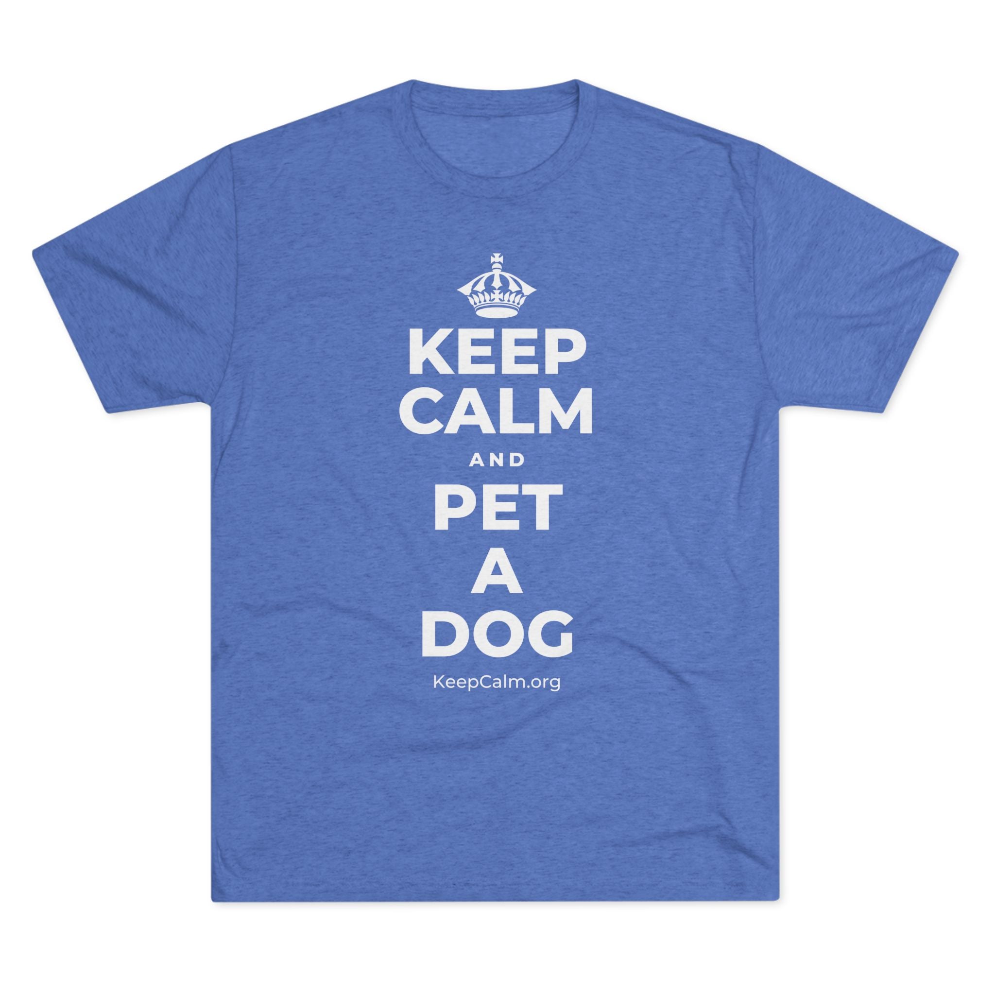 KEEP CALM AND PET A DOG Tri-Blend Tee