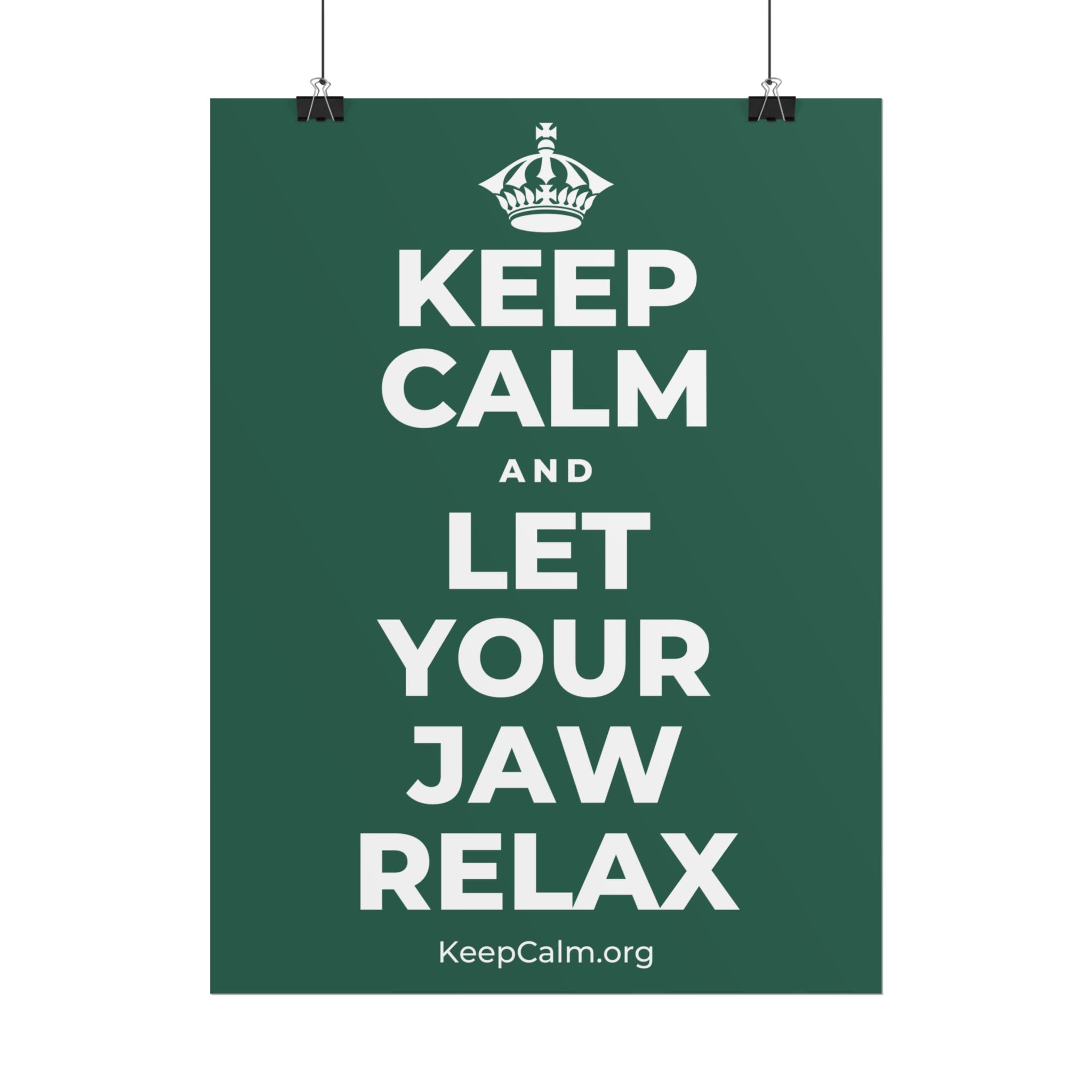 KEEP CALM AND LET YOUR JAW RELAX Poster