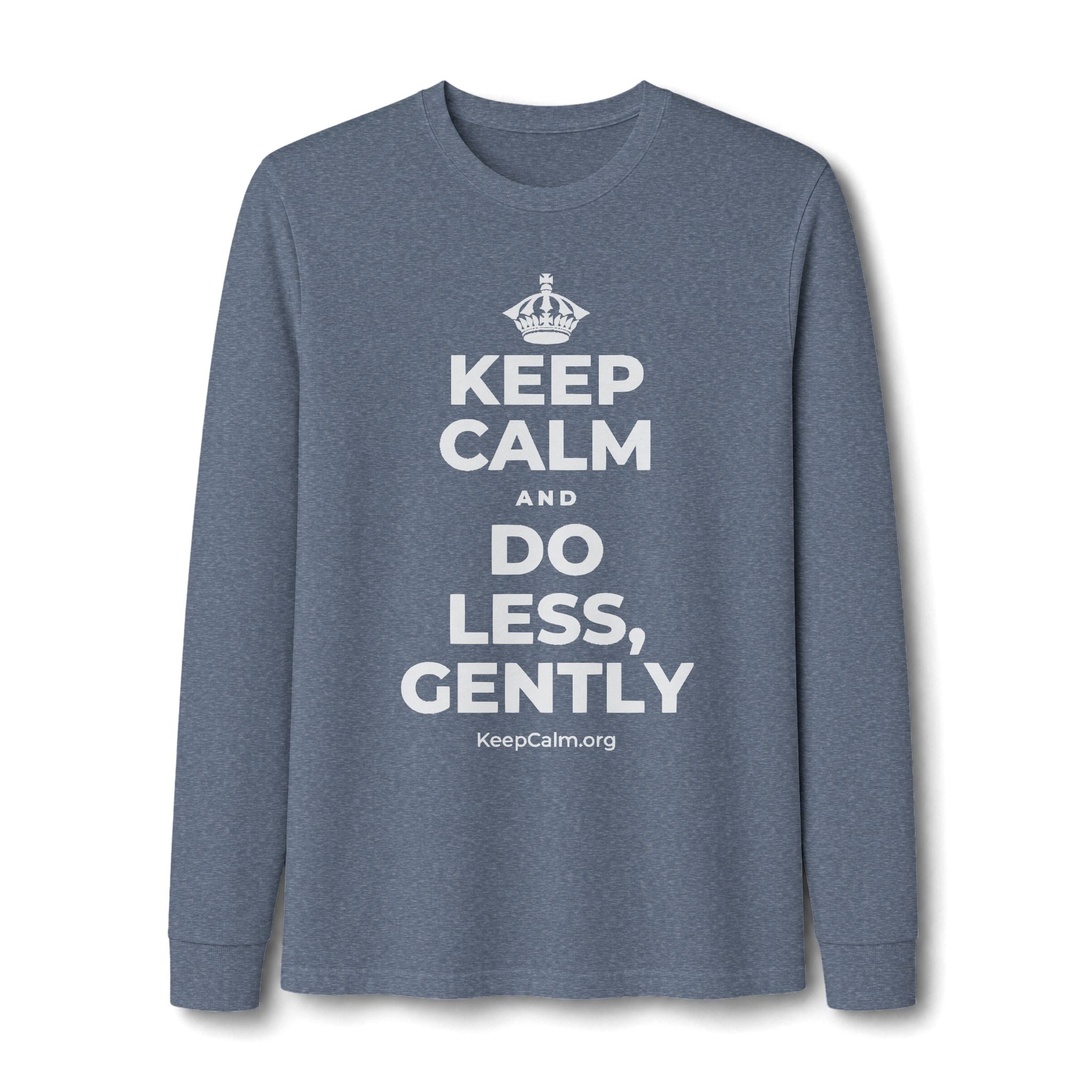 KEEP CALM AND DO LESS, GENTLY Long Sleeve Tee