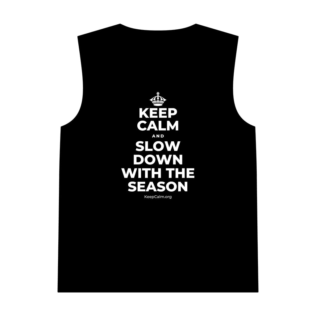 KEEP CALM AND SLOW DOWN WITH THE SEASON Tank Top