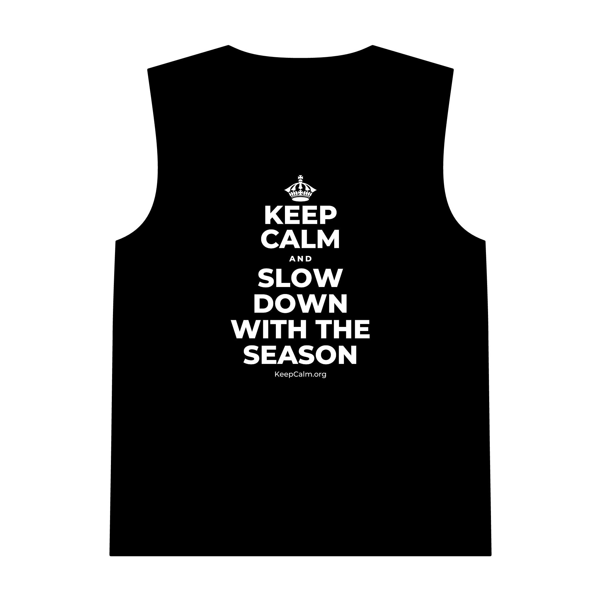 KEEP CALM AND SLOW DOWN WITH THE SEASON Tank Top
