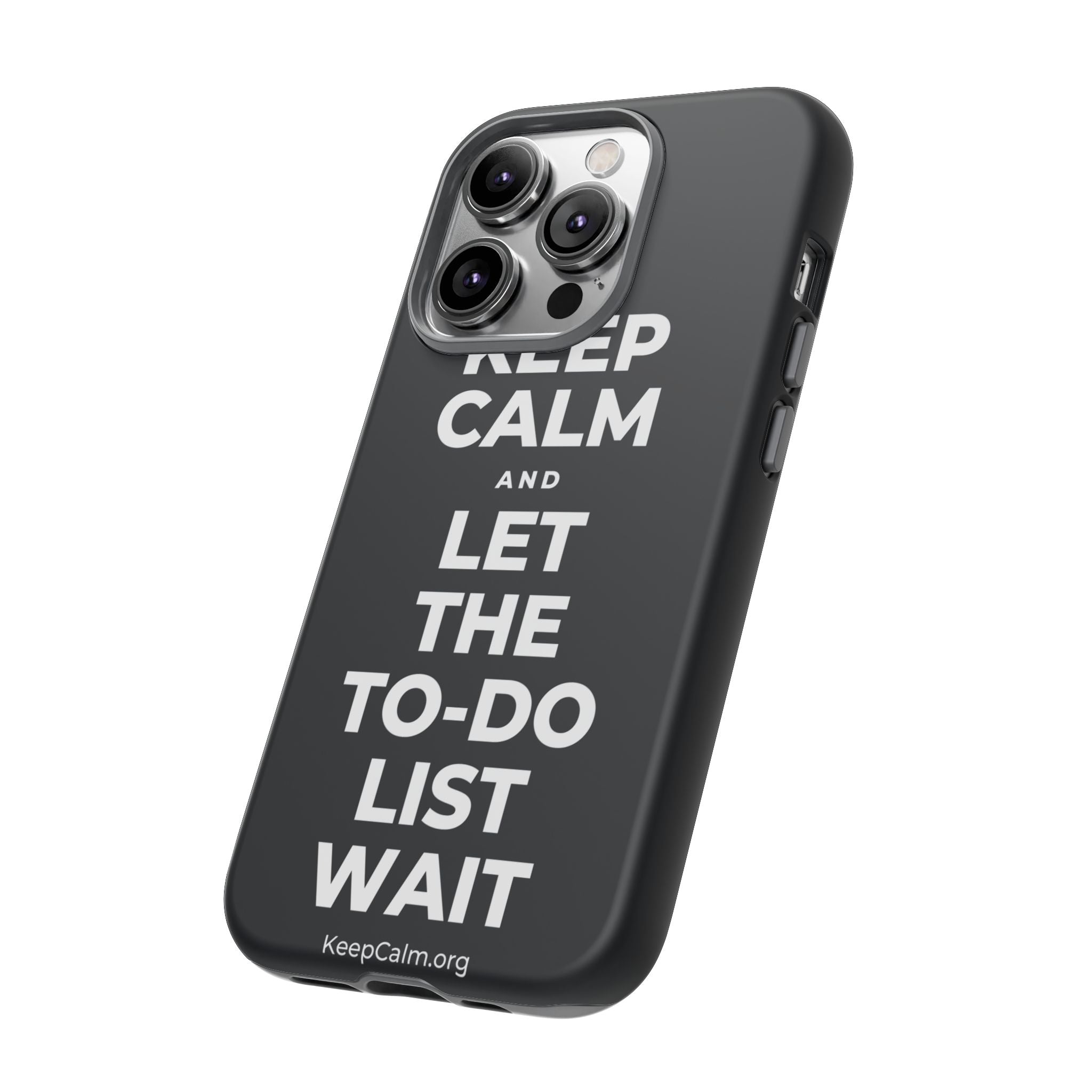 KEEP CALM AND LET THE TO-DO LIST WAIT Phone Case (Dark)