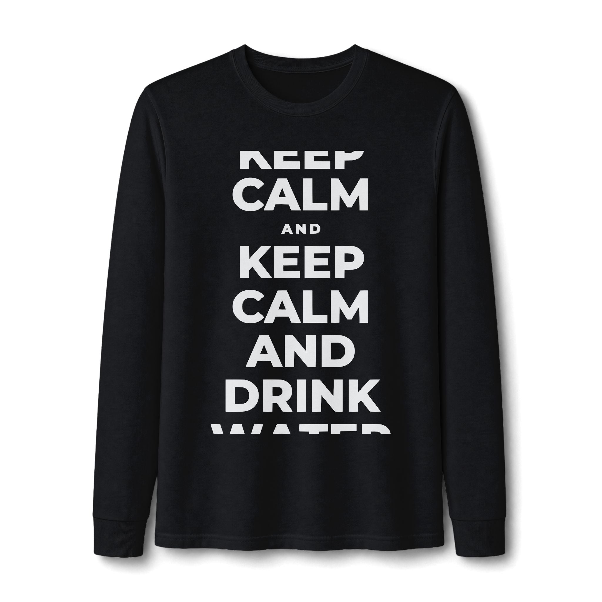 KEEP CALM AND DRINK WATER Long Sleeve Tee