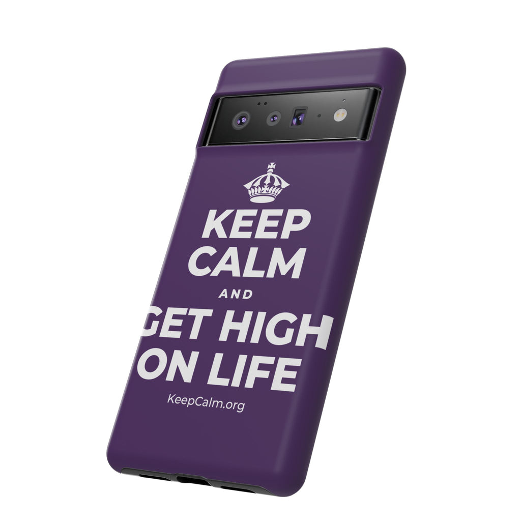 KEEP CALM AND GET HIGH ON LIFE Phone Case