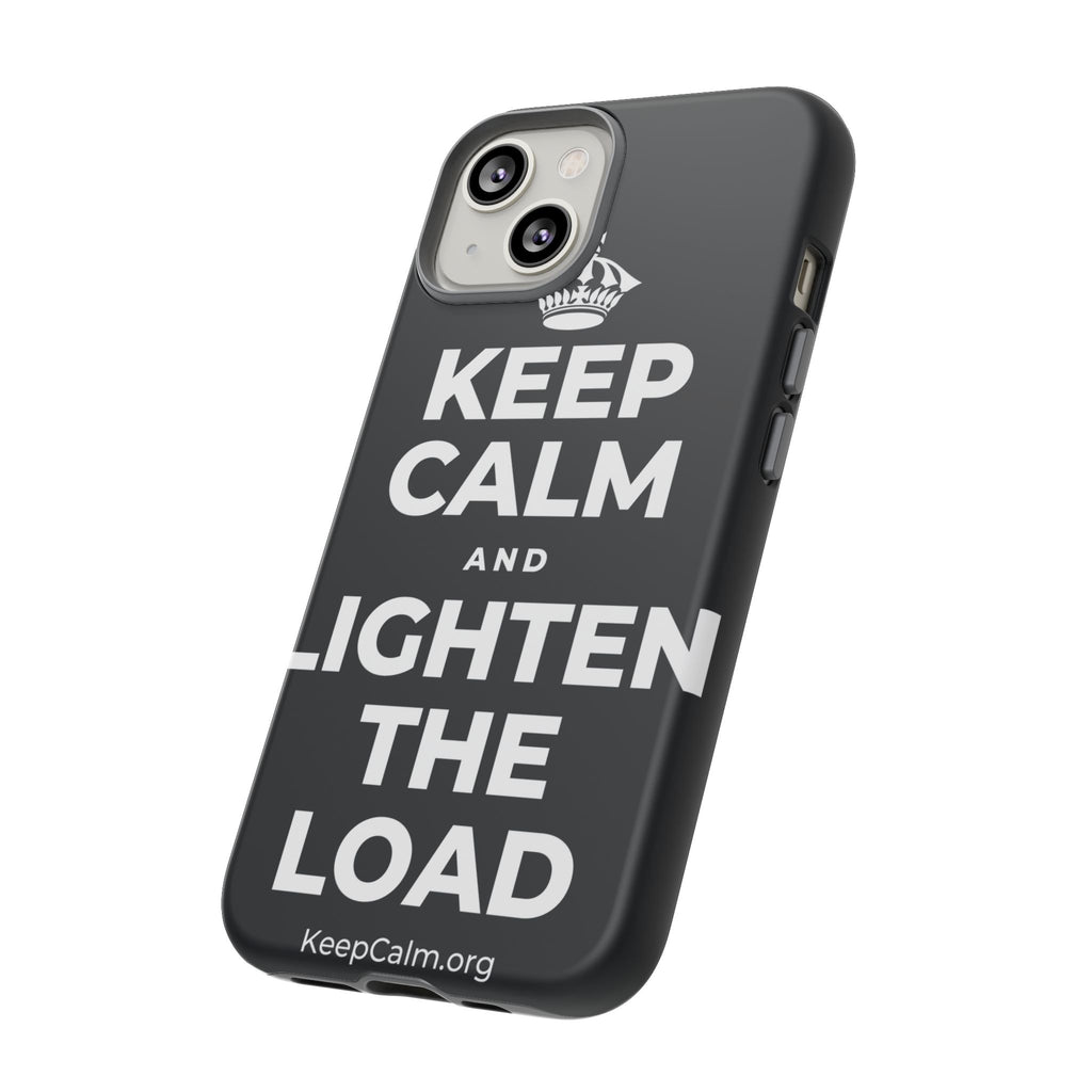 KEEP CALM AND LIGHTEN THE LOAD Phone Case (Dark)