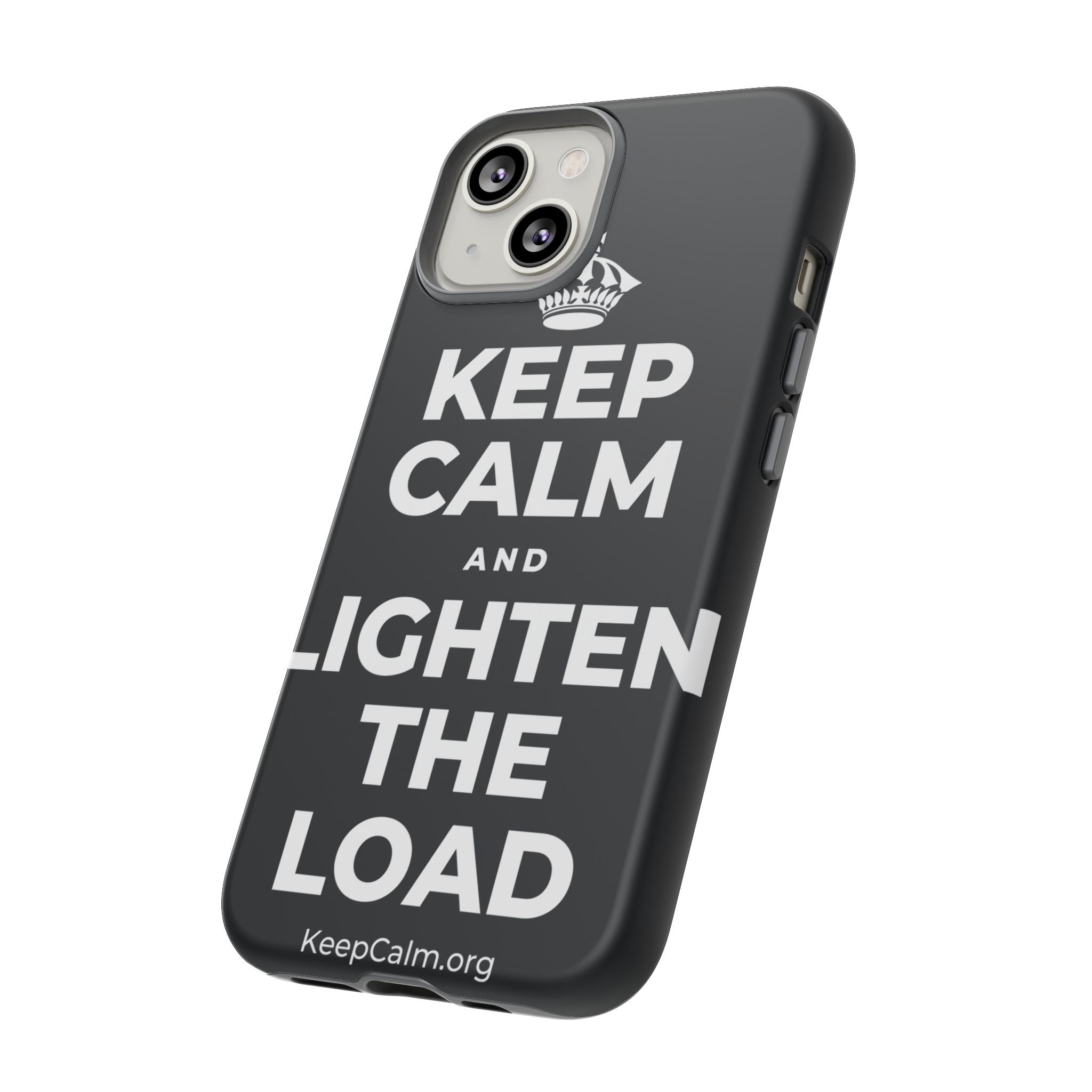 KEEP CALM AND LIGHTEN THE LOAD Phone Case (Dark)