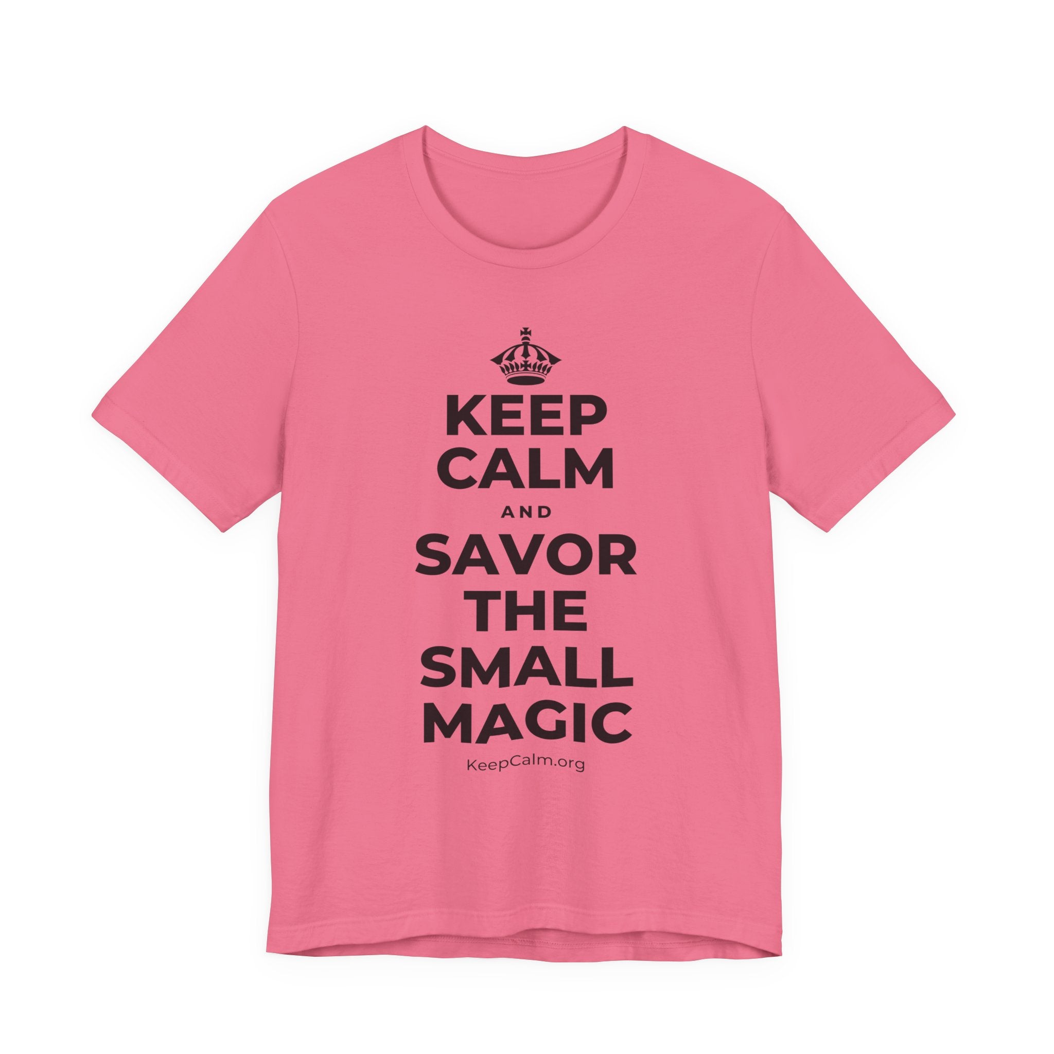 KEEP CALM AND SAVOR THE SMALL MAGIC T-Shirt (Military Green–Autumn)