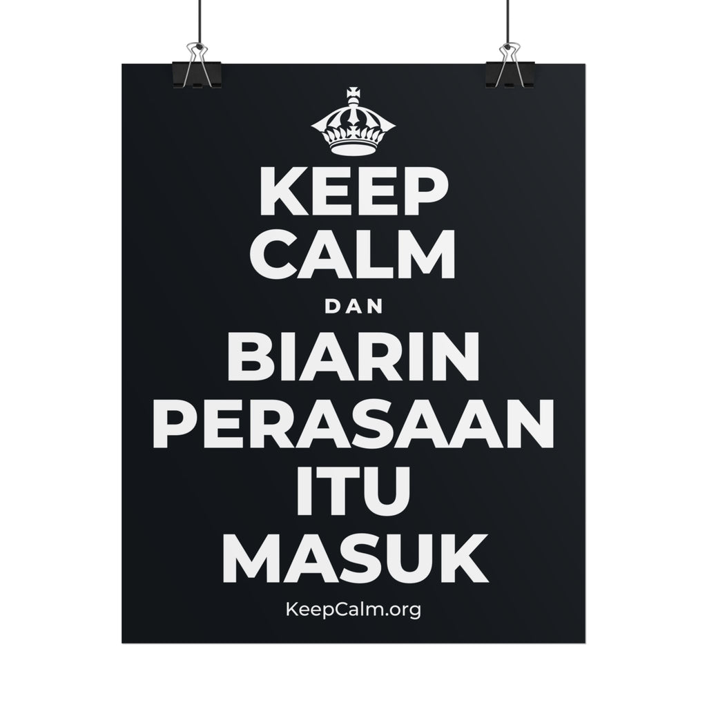 KEEP CALM DAN BIARIN PERASAAN ITU MASUK Poster (Dark)