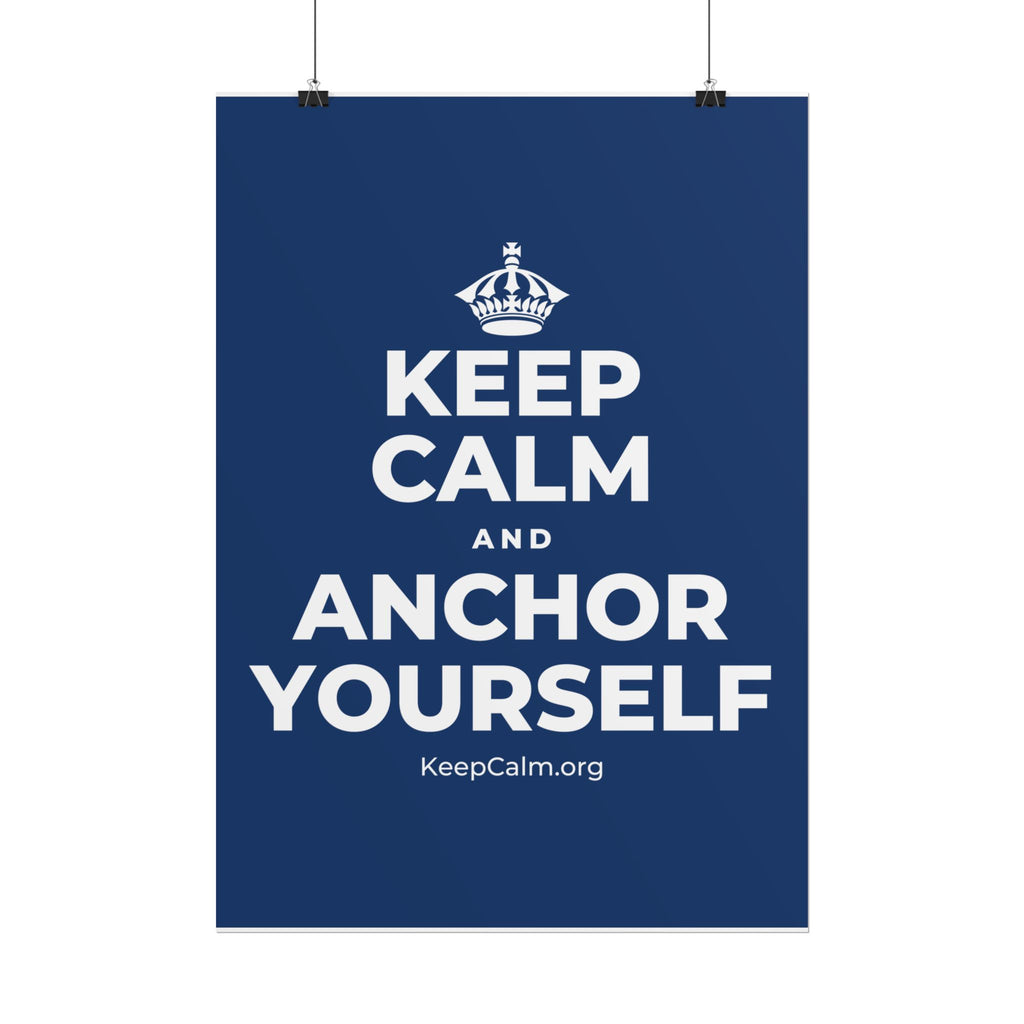 KEEP CALM AND ANCHOR YOURSELF Poster