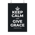 KEEP CALM AND GIVE GRACE Satin Poster (Dark)