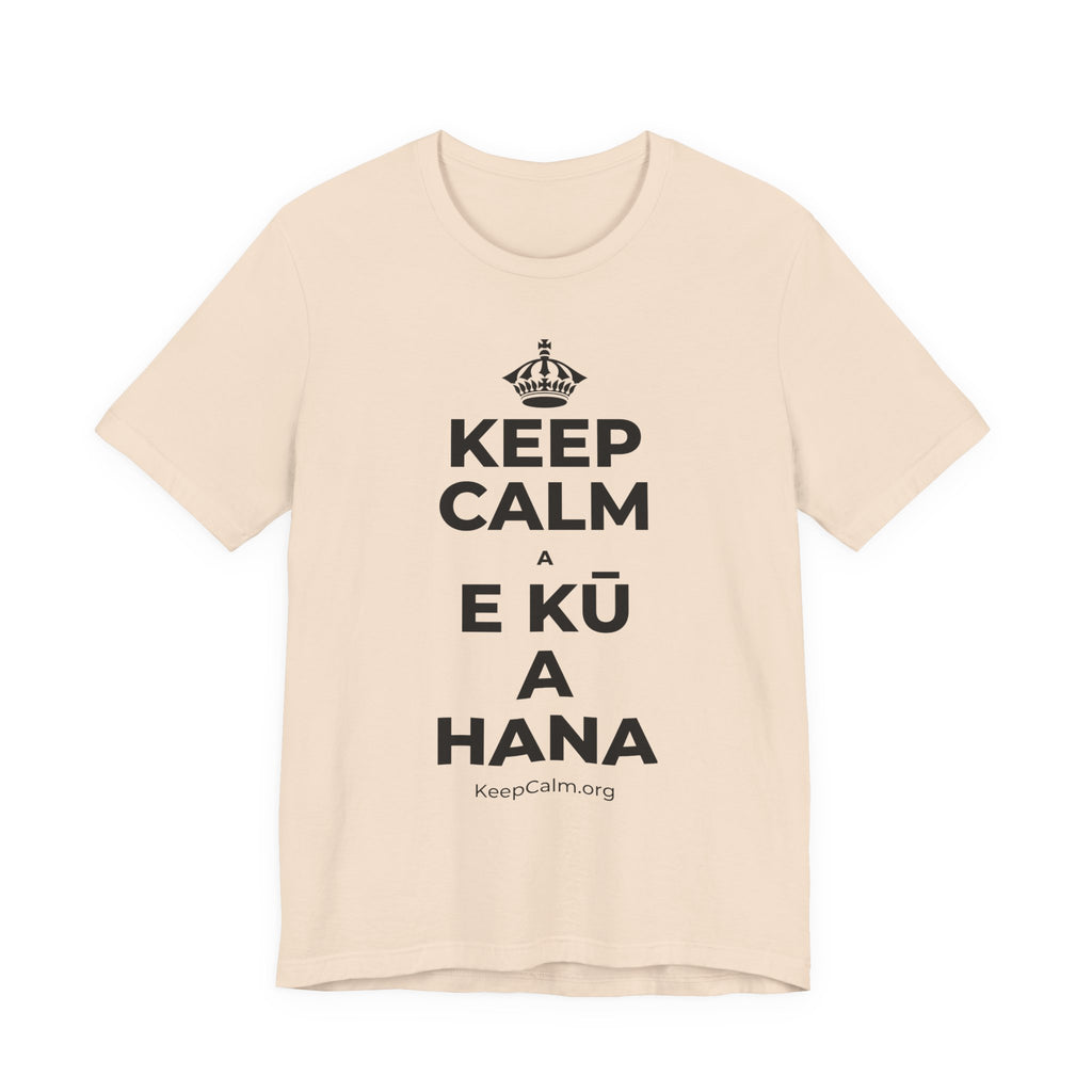 KEEP CALM A E KŪ A HANA T-Shirt (Soft Cream–Heather Mauve)