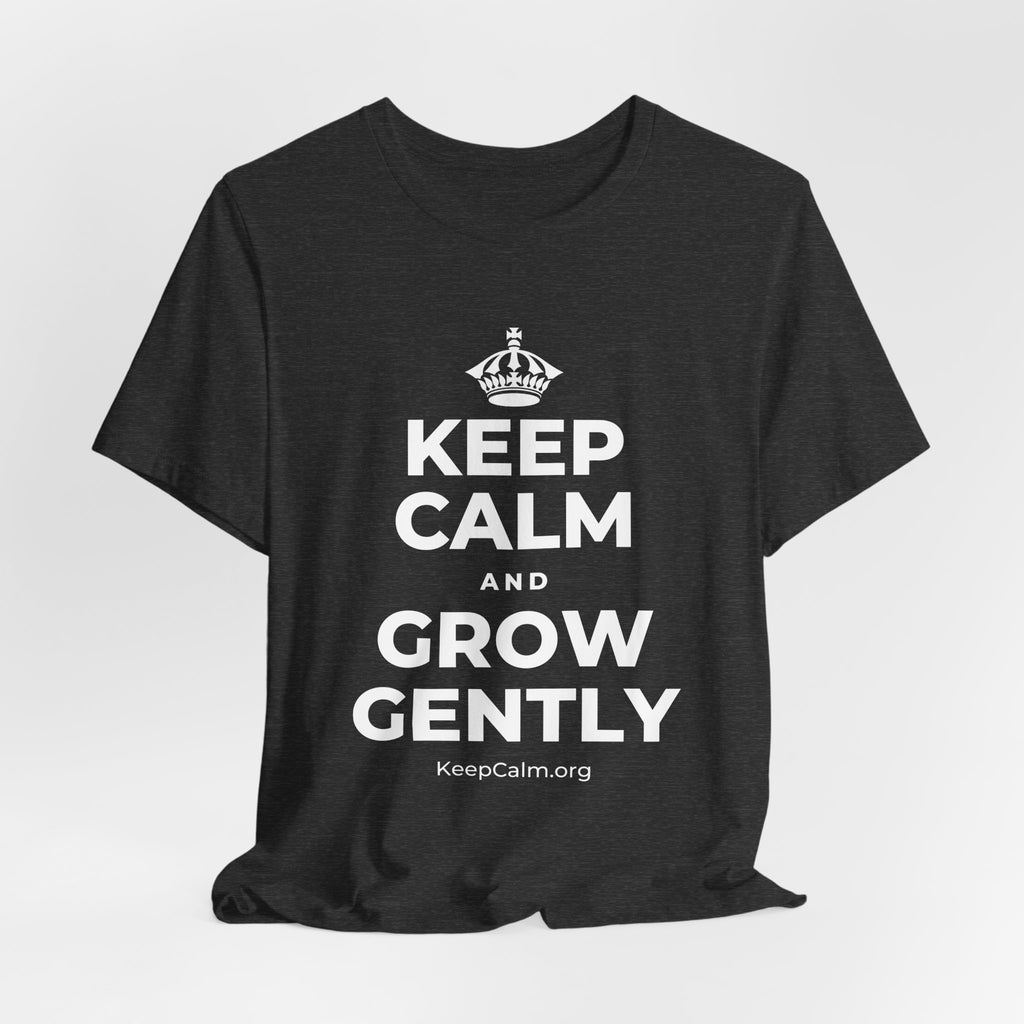 KEEP CALM AND GROW GENTLY T-Shirt (White–Asphalt)