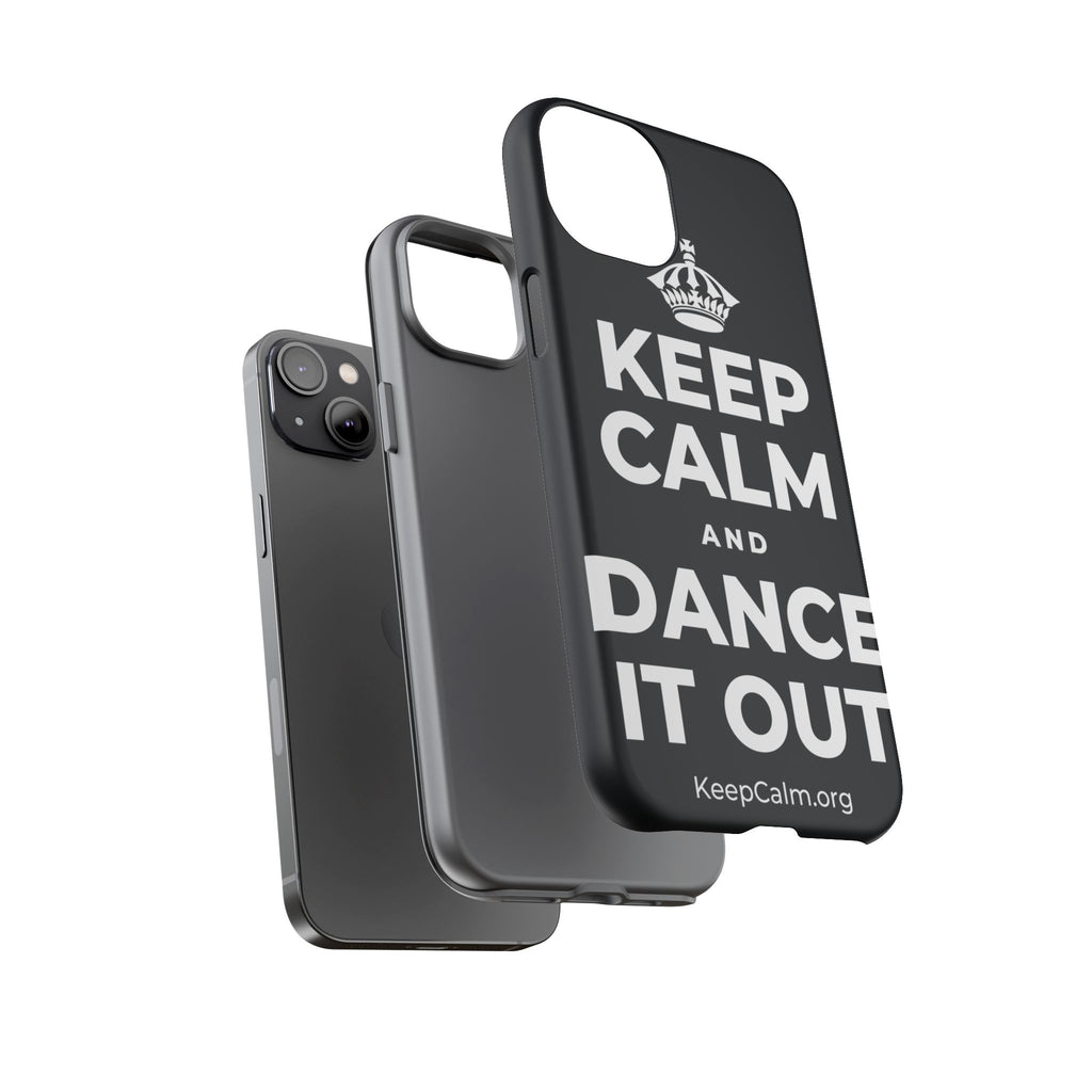 KEEP CALM AND DANCE IT OUT Phone Case (Dark)