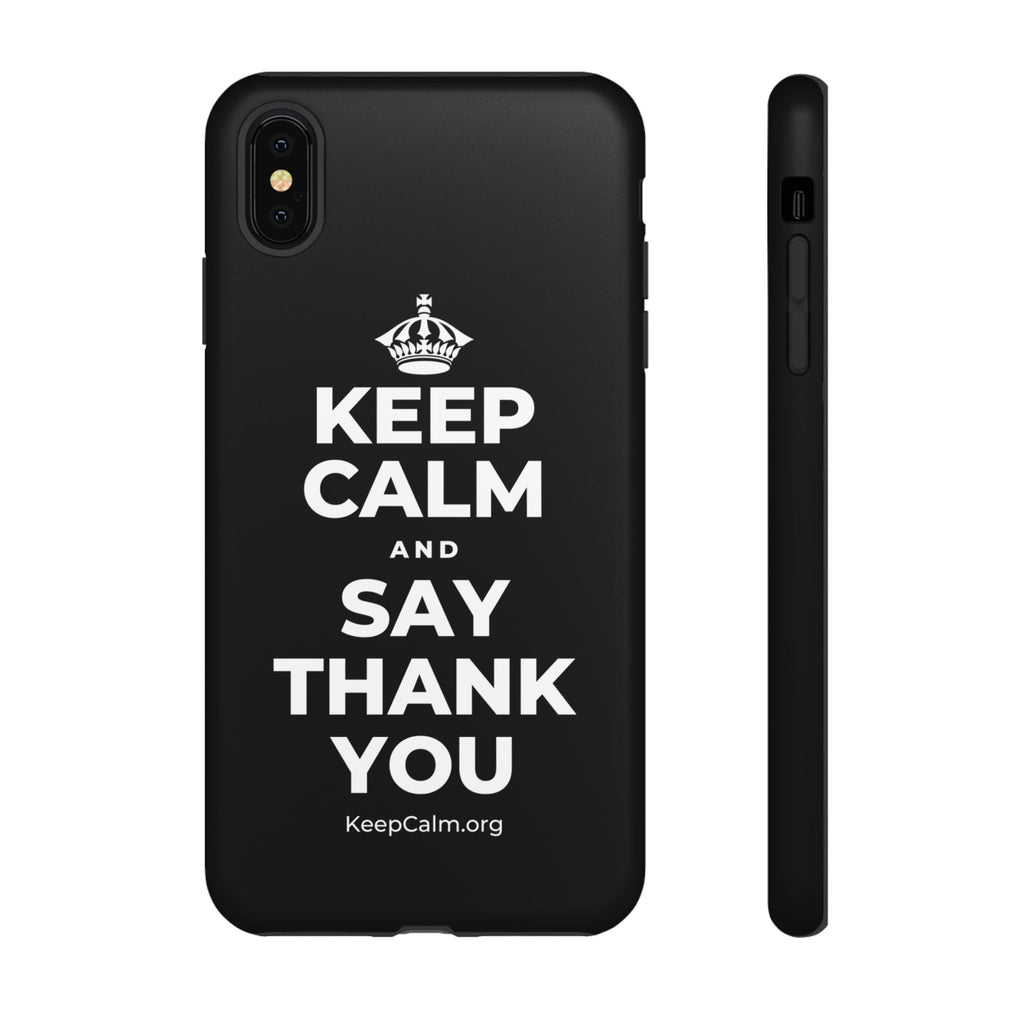 KEEP CALM AND SAY THANK YOU Phone Case