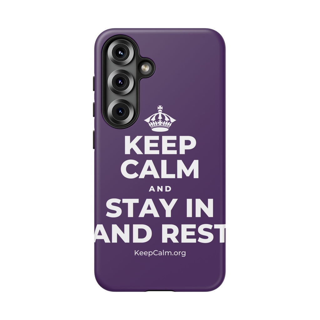 KEEP CALM AND STAY IN AND REST Phone Case