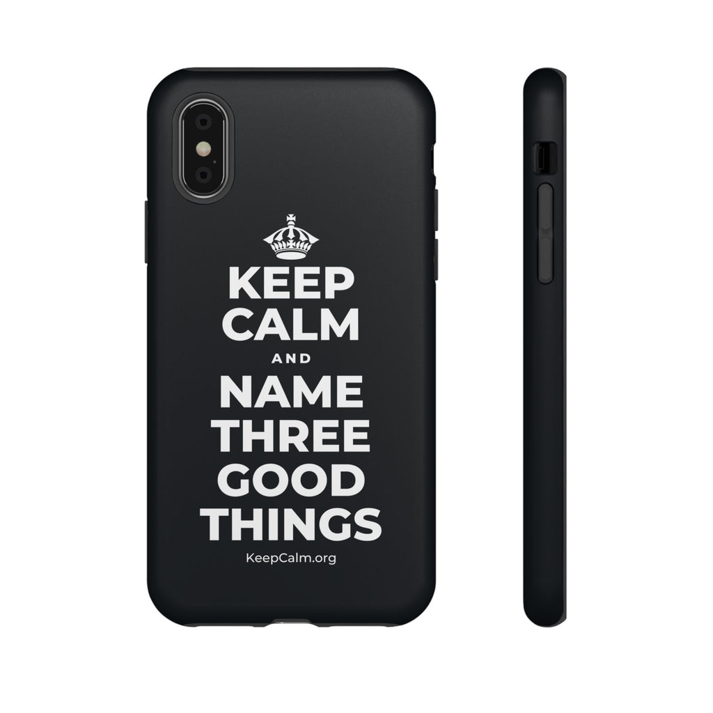 KEEP CALM AND NAME THREE GOOD THINGS Phone Case (Dark)