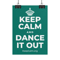 KEEP CALM AND DANCE IT OUT Poster
