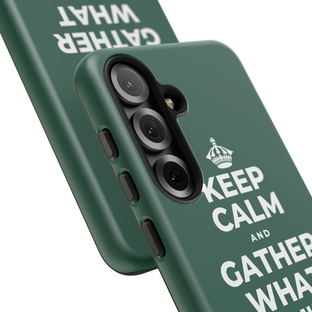 KEEP CALM AND GATHER WHAT YOU'RE GRATEFUL FOR Phone Case