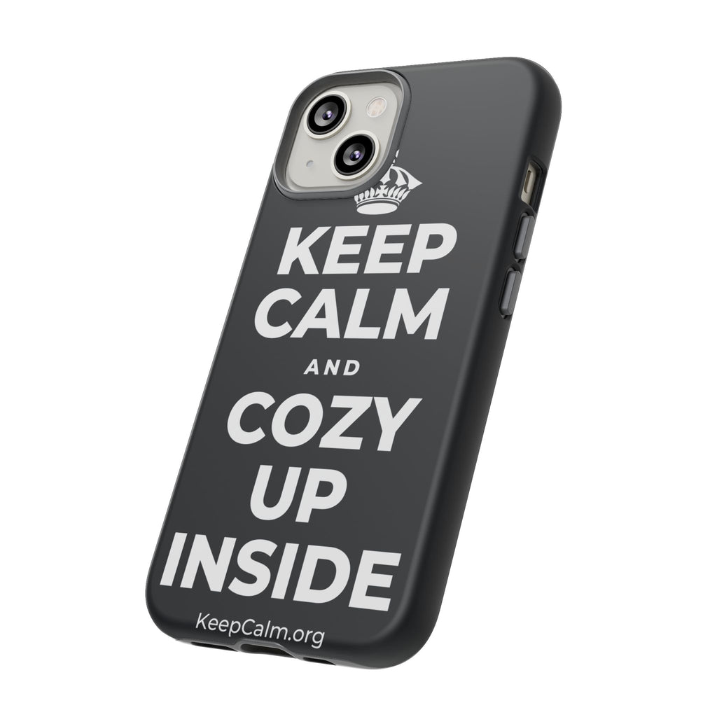 KEEP CALM AND COZY UP INSIDE Phone Case (Dark)