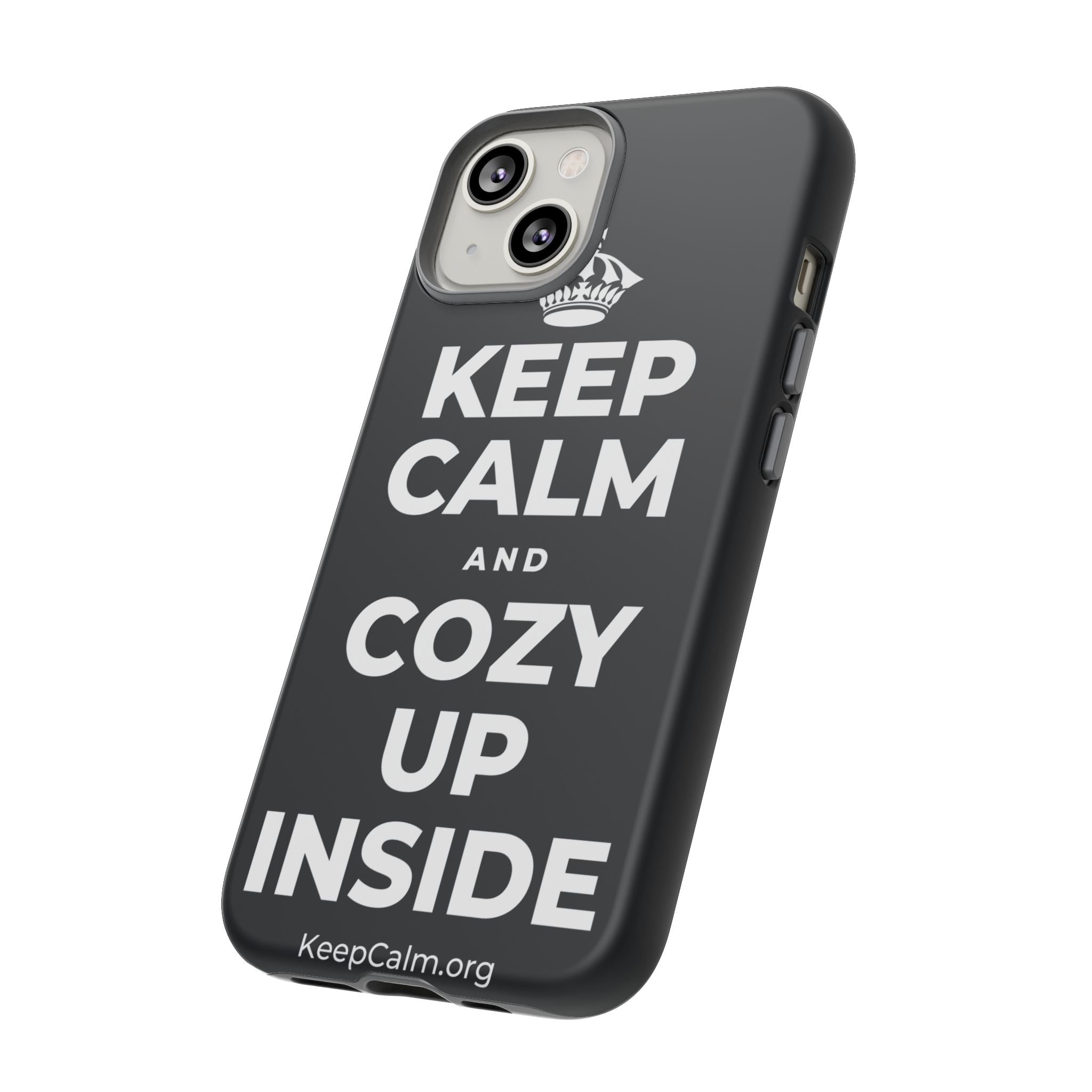 KEEP CALM AND COZY UP INSIDE Phone Case (Dark)