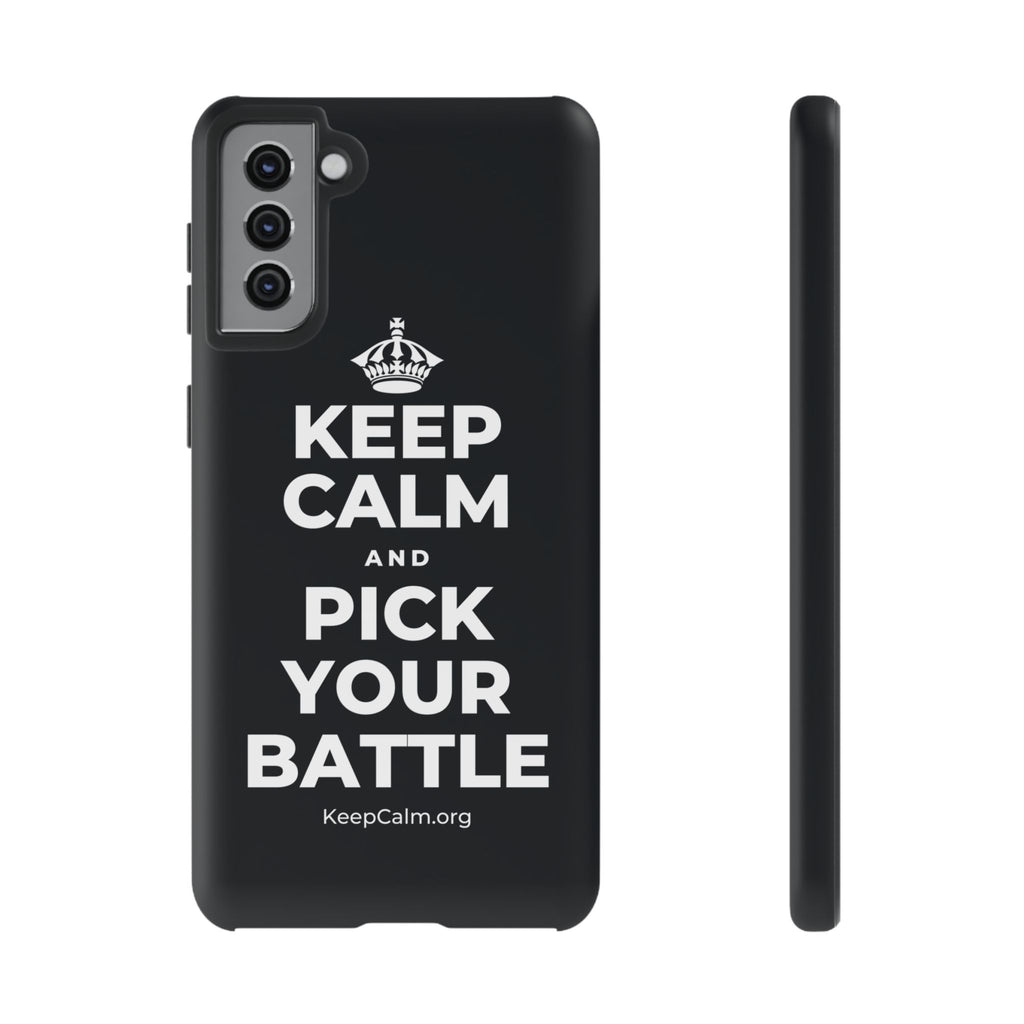 KEEP CALM AND PICK YOUR BATTLE Phone Case (Dark)