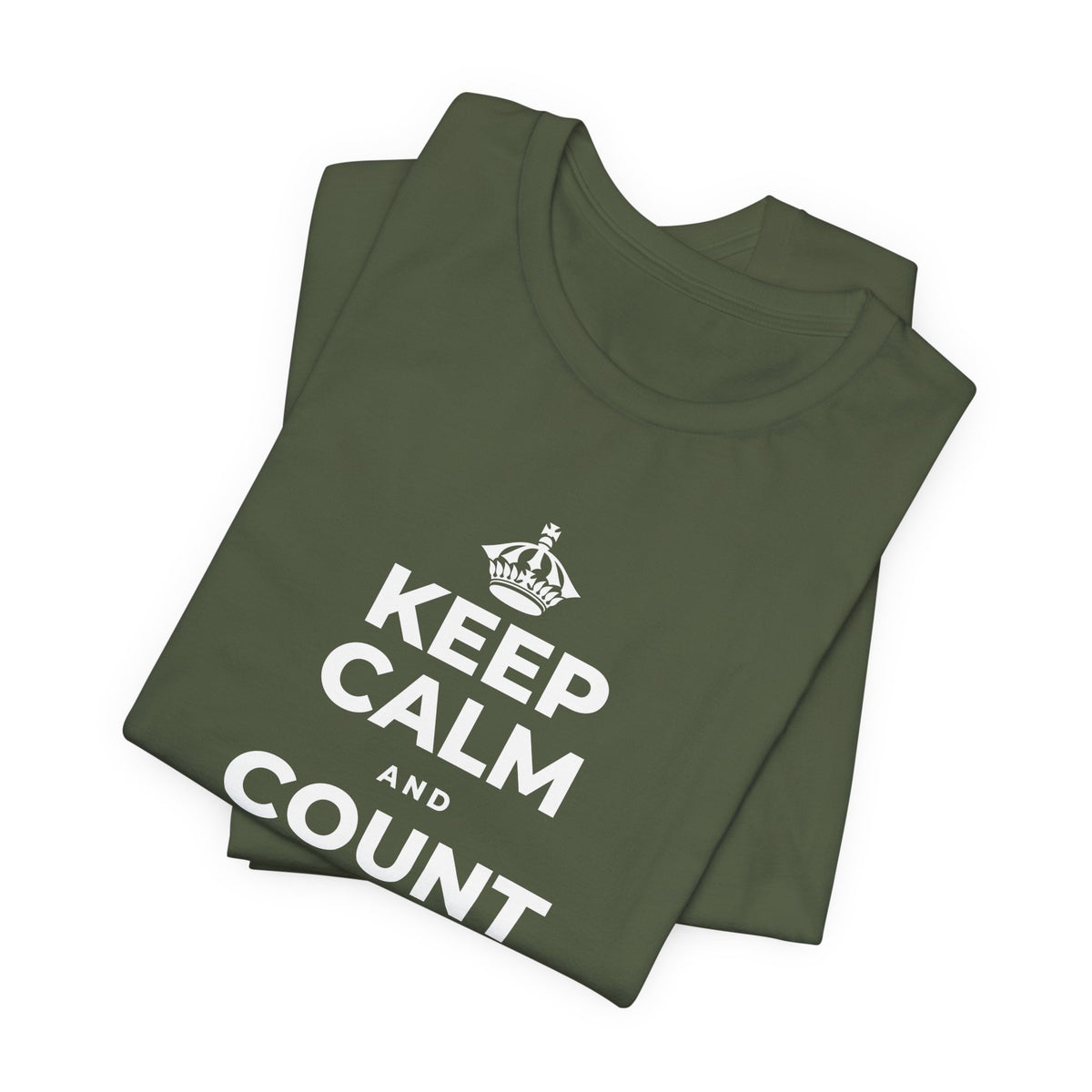 KEEP CALM AND COUNT YOUR SLOW BREATHS T-Shirt (Military Green–Autumn)