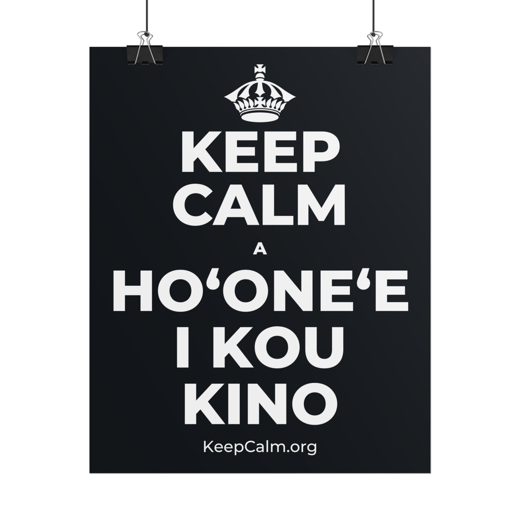 KEEP CALM A HOʻONEʻE I KOU KINO Poster (Dark)